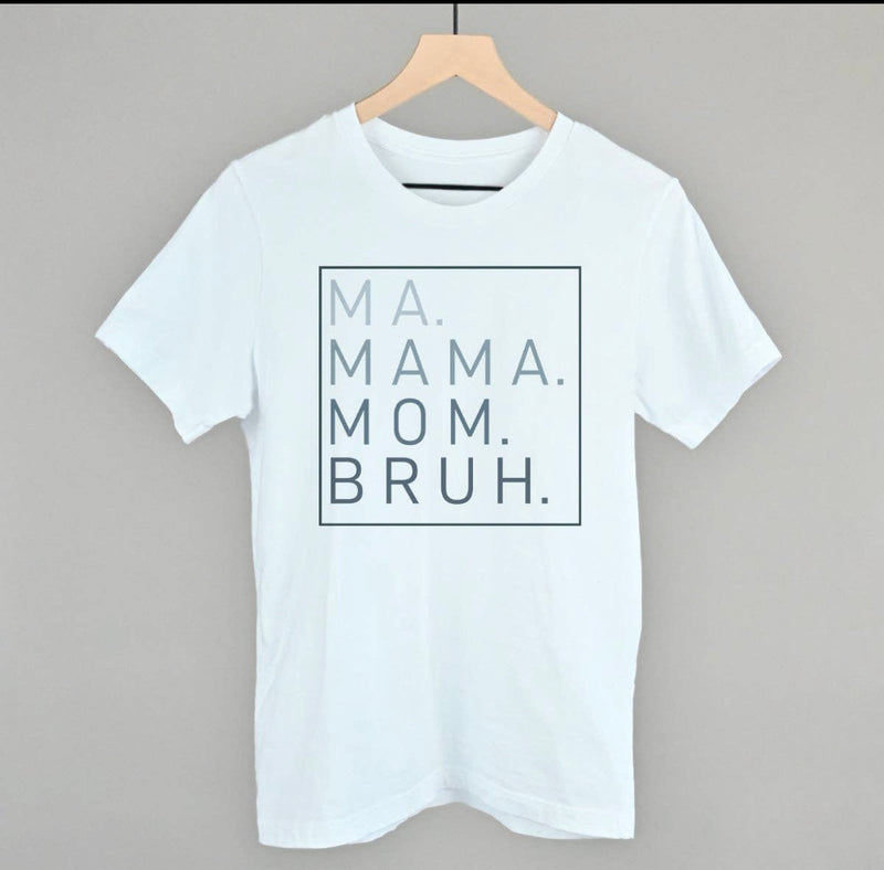 Ma Mama Mom Bruh T- Shirt - Shop Amour Boutique
